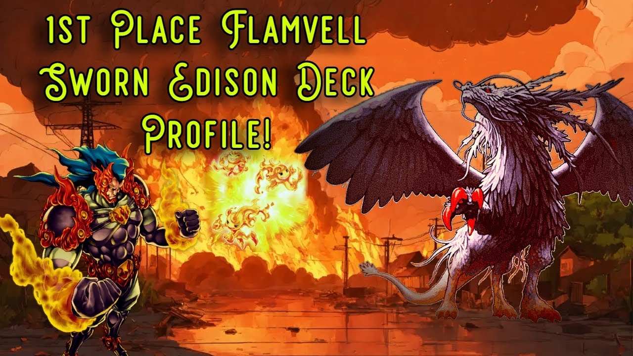 1st Place Flamvell Sworn!? Edison Deck Profile | YCS Sacramento 8-man pod! 1st Place Flamvell Sworn!? Edison Deck Profile | YCS Sacramento 8-man pod!