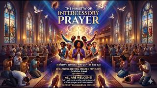 THE MINISTRY OF INTERCESSORY PRAYER - PART 2