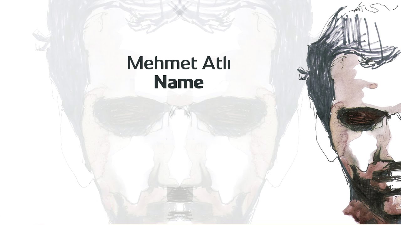 Watch Mehmet Atlı - Name on YouTube Watch Mehmet Atlı - Name on YouTube