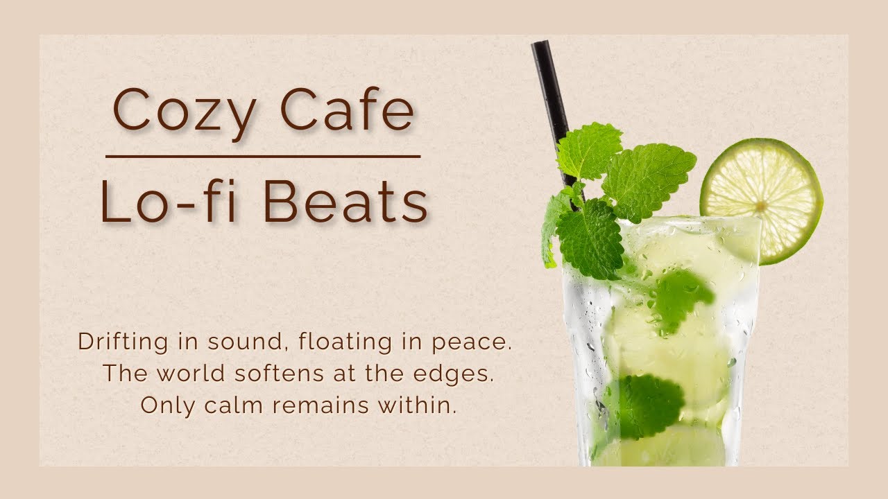 すっきり静かに気持ちをリセット – Cozy Cafe. Lo-fi Beats｜Citrus Mint Playlist