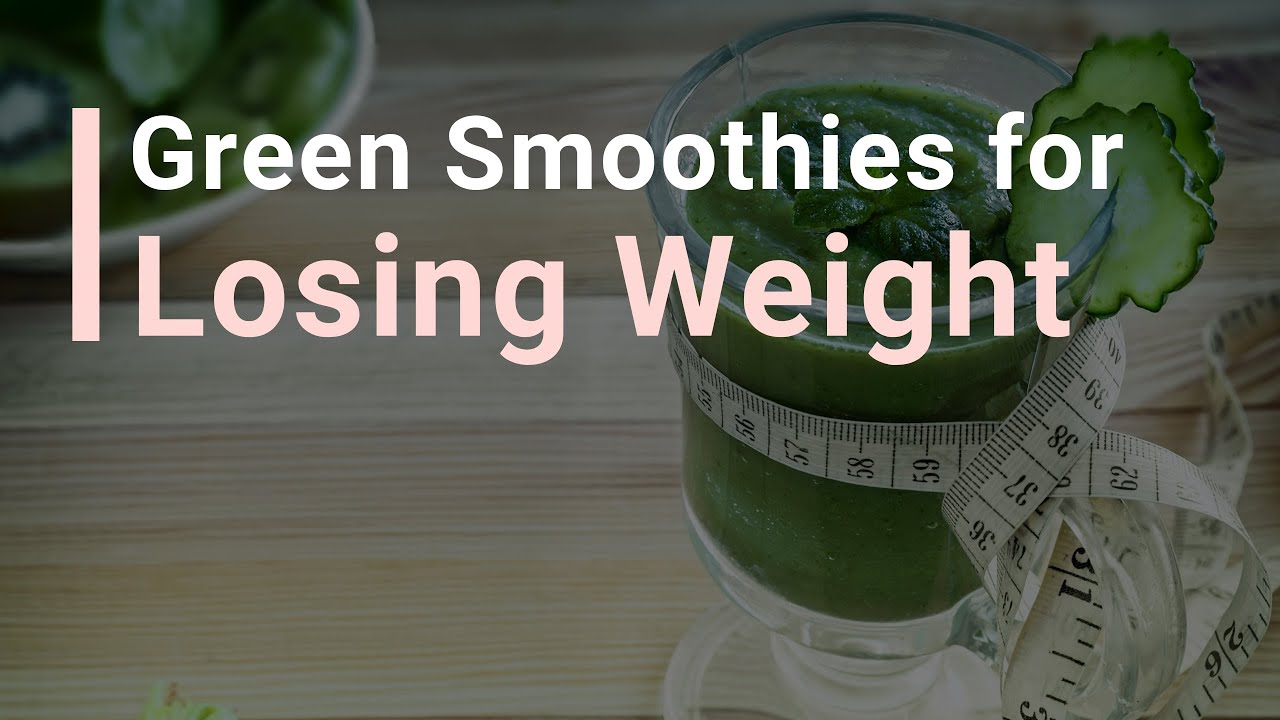 Why Green Smoothies are the Best Way to Lose Weight! YouTube