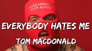 Tom MacDonald - Everybody Hates Me