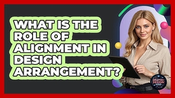 What Is The Role Of Alignment In Design Arrangement?