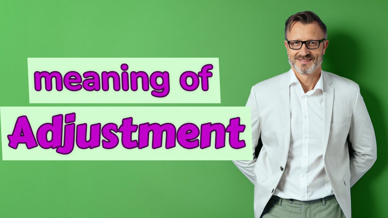 adjustment-meaning-of-adjustment-youtube