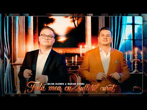 Marian Cozma & Iulian Blondu - Fata mea cu sufletul curat || Videoclip Oficial