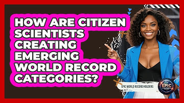 How Are Citizen Scientists Creating Emerging World Record Categories? - Epic World Record Holders