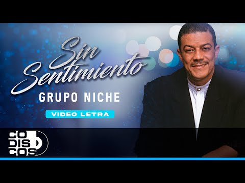 Sin Sentimiento, Grupo Niche - Video Letra