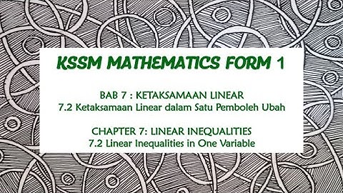 FORM1 CHAPTER7 LINEAR INEQUALITIES (7.2) / TING1 BAB7 KETAKSAMAAN LINEAR (7.2)