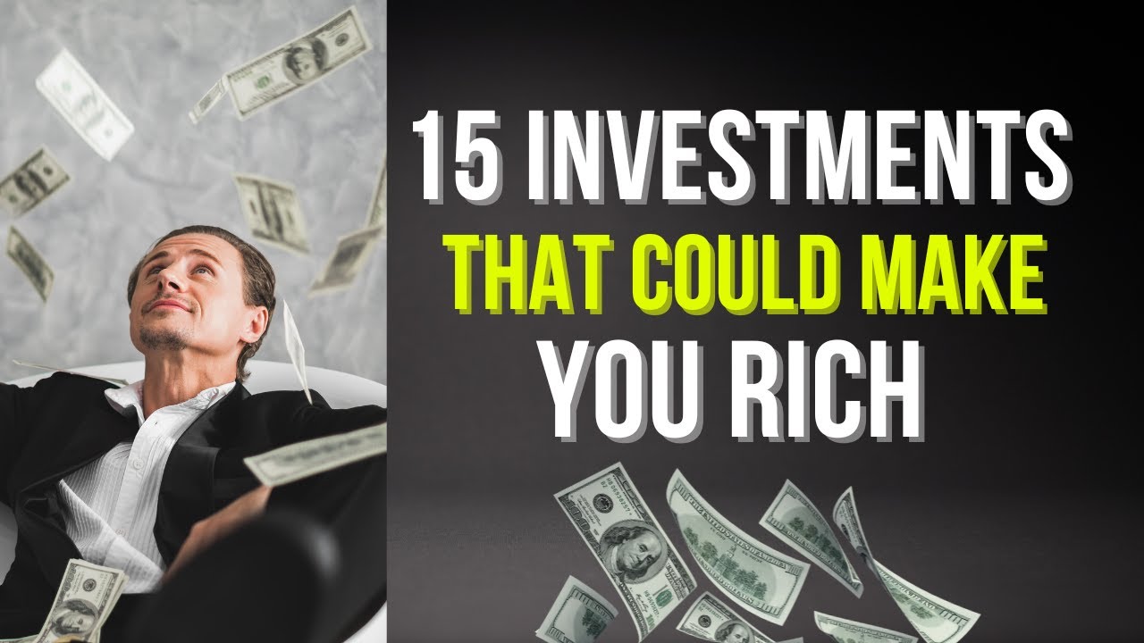15 Investments That Can Make You Rich YouTube