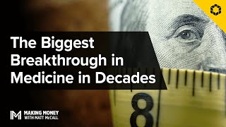The Biggest Breakthrough in Medicine in Decades