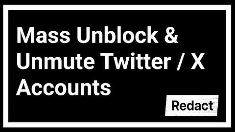 How to mass unmute & mass unblock Twitter / X accounts Automatically | Redact.dev Tutorial