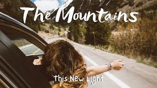 This New Light - The MountainsS🎸Indie- FOLK HITS🙌