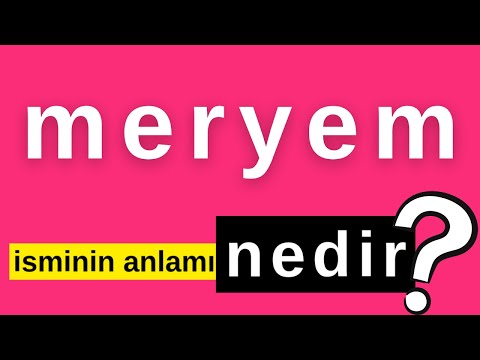 Meryem isminin anlamı nedir? #alwaysONE