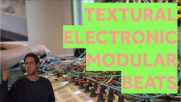 Making Textural Electronic Music on a Minimal(ish) Modular Synth - TUTORIAL