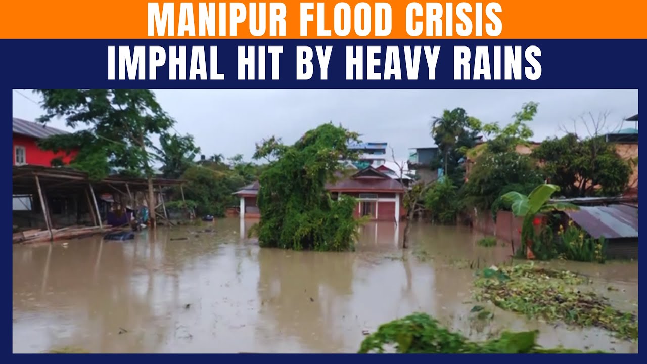 LIVE: Manipur Rains: City Flooded and Landslides Reported After Heavy Rain | Imphal | News9