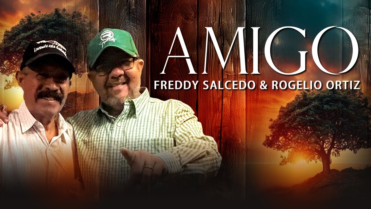 Rogelio Ortiz Freddy Salcedo Amigo Video Oficial YouTube rogelio-ortiz-freddy-salcedo-amigo-video-oficial-youtube