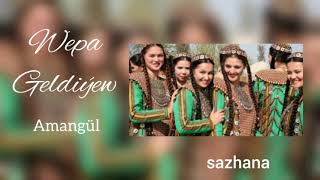 #sazhana#KöneGüzer#WepaGeldiýew#Amangül Wepa Geldiýew Amangül