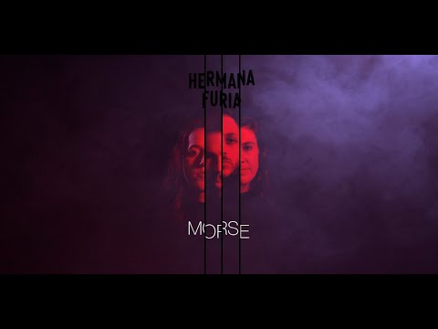 HERMANA FURIA - Morse  (VIDEOCLIP OFICIAL)