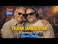 Tigran Jamkochyan Karotum Em Blues Jazz Cover By DJ DIDI KHAN Tigran Jamkochyan Karotum Em Blues Jazz Cover By DJ DIDI KHAN