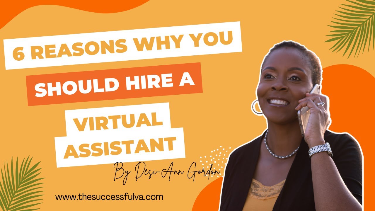 6 Reasons Why You Should Hire A VIRTUAL ASSISTANT - YouTube