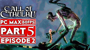 CALL OF CTHULHU ENDING Gameplay Walkthrough Part 5 [1080p HD 60FPS PC MAX SETTINGS] - No Commentary