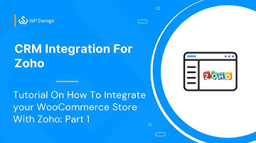 WooCommerce Zoho CRM Plugin: How To Connect Your WooCommerce Store With Zoho?