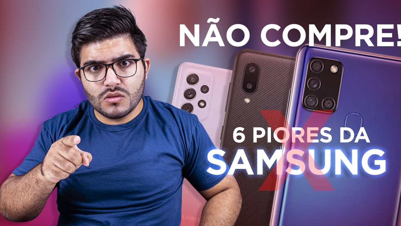 6 SMARTPHONES DA SAMSUNG QUE SÃO PÉSSIMAS RECOMENDAÇÕES! NÃO COMPRE (2021)