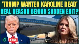 LIVE: 'Trump Wanted Karoline Leavitt DEAD' Real Reason Behind WH Press Secretary's Sudden Exit | US