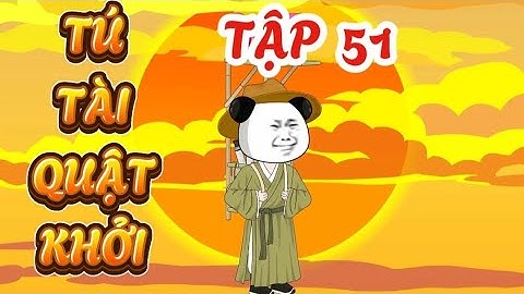 TẬP 51 : TÚ TÀI QUẬT KHỞI - HÀ NHÂN XUYÊN KHÔNG QUYẾT THI ĐỖ TÚ TÀI #hanhan