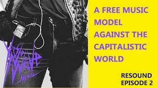 Resound Episode2 Yes No Wavea Free  Model Against The Capitalistic World