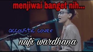 Nineball-hingga akhir waktu accoustic cover by nufi wardhana