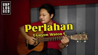 PERLAHAN - GUYON WATON (Unplugged Acoustic Cover) | Bagus Hadi Prabowo