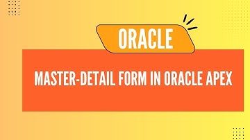 Oracle APEX - How to Create a Master-Detail Form (Using 2 Related Tables)