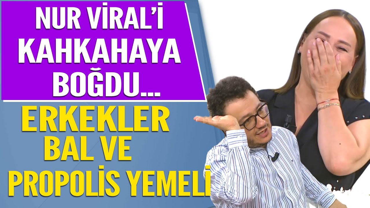 Erkekler Bal ve Propolis Yemeli! Nur Viral kahkahaya boğuldu...