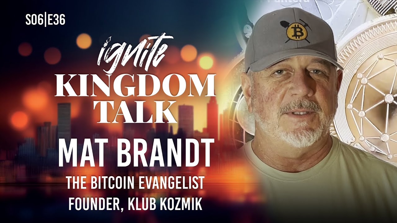 Bitcoin, the Church, and the Future of Money ft. Mat Brandt | Ignite  Kingdom Talk | S6E36