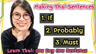 Forming Thai Sentences in 20 mins!! / If / Must / Probably | Learn Thai one day one sentence