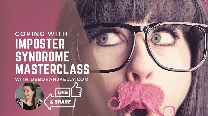 Imposter Syndrome Masterclass Deborah J Kelly