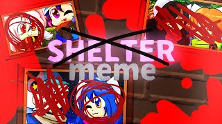 No Shelter // animation meme // Arcel