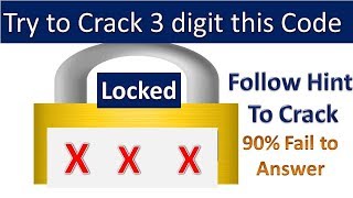 Crack to 3 digit Lock to open ( math funny riddle brain teaser )with your naughty mind
