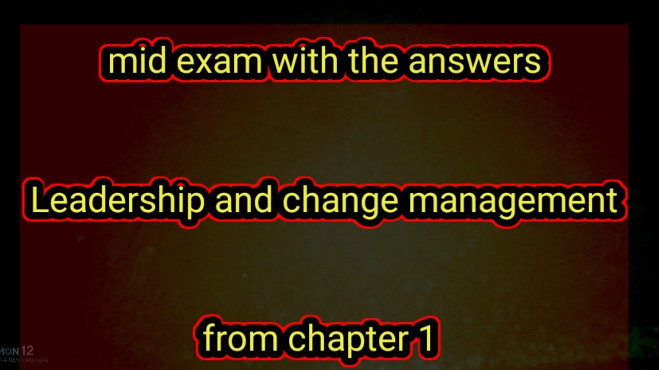 Leadership and change management chapter 1 mid exam with the answers ...