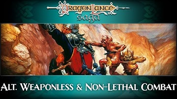 Alternate Weaponless & Non-Lethal Combat | How to Play AD&D | DragonLance Saga