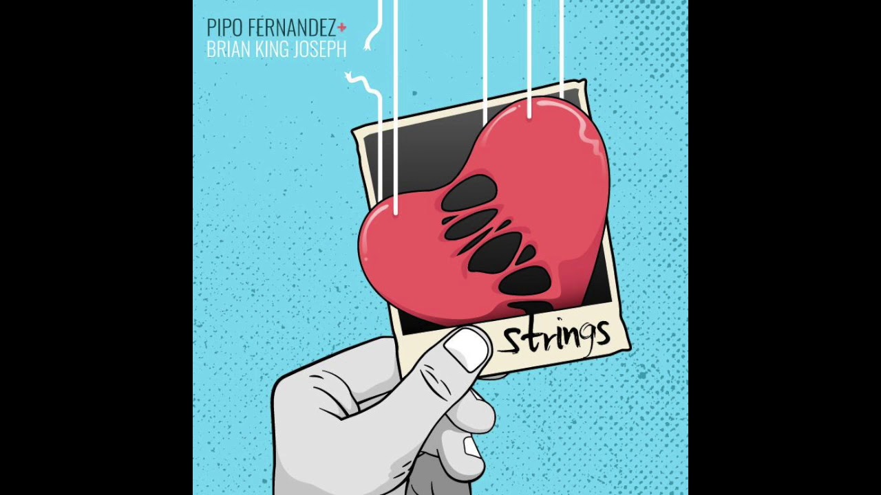 Strings // Pipo Fernandez & Brian King Joseph adlı videoyu YouTube'da izle Strings // Pipo Fernandez & Brian King Joseph adlı videoyu YouTube'da izle