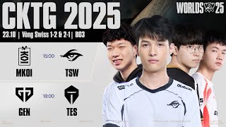 MKOI vs TSW | GEN vs TES | CKTG 2025 - Vòng Swiss Ngày 23.10.2025