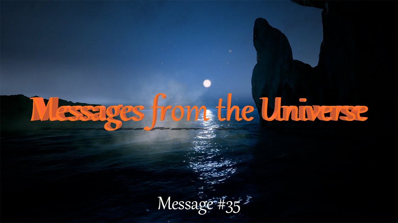 Messages from the Universe #35 - YouTube