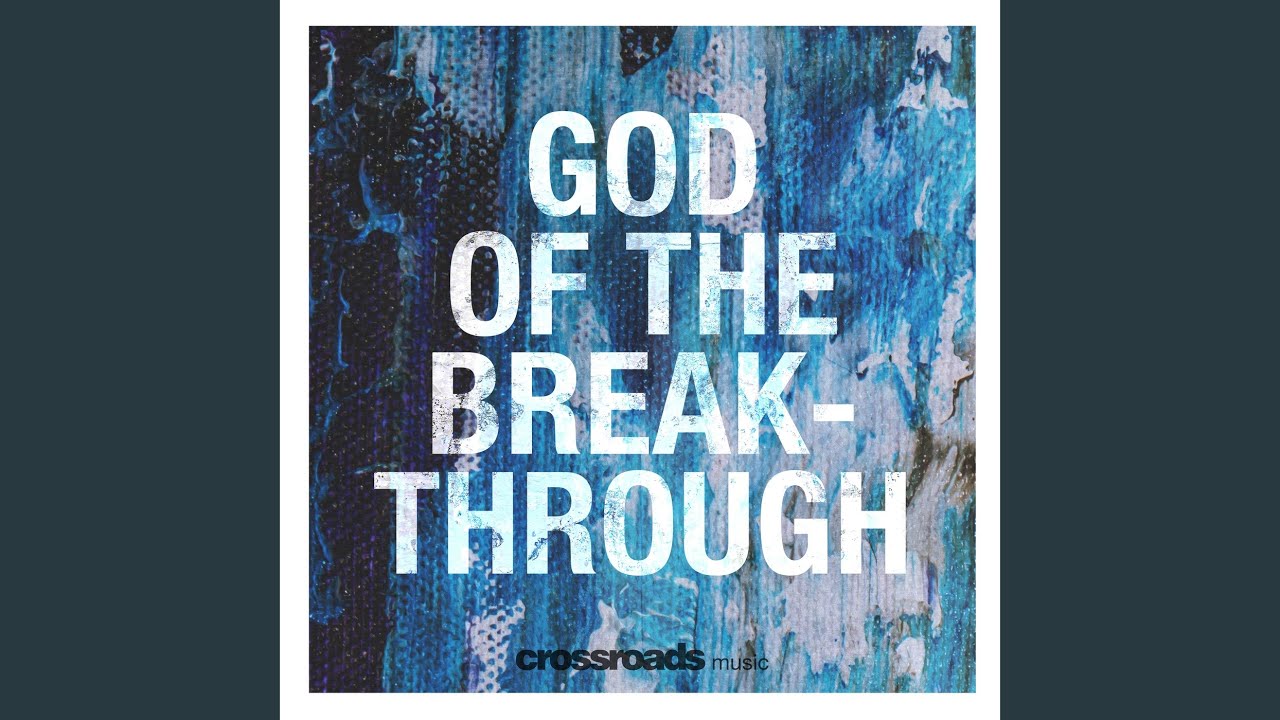 God of the Breakthrough - YouTube