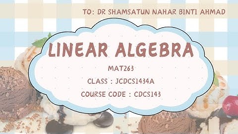 MAT263 Video Assignment : Application of Linear Algebra in Our Daily Life