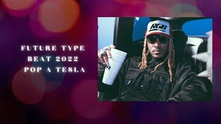 Free For Profit Future Type Beat 2022- Pop A Tesla