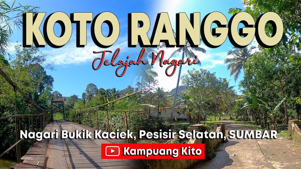 KOTO RANGGO - Kampung Kecil ditepi Bukit - PESISIR SELATAN