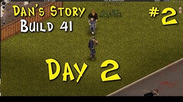 Lets Play Project Zomboid Build 41 GamePlay | ep2 | Dan