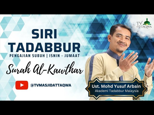 Tadabbur Surah Al-Kawthar : Keterangan dan Tafsiran Ayat 2 - YBrs Ust Mohd Yusof Arbain - 13 Mei 24 class=